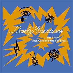 Nick Cave And The Bad Seeds - Lovely Creatures (The Best Of Nick Cave And T ...