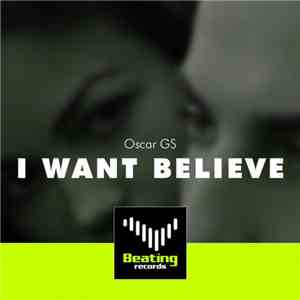 Oscar GS - I Want Believe