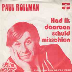 Paul Rollman - Had Ik Daaraan Schuld Misschien