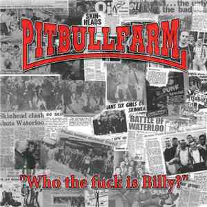 Pitbullfarm - Who The Fuck Is Billy?