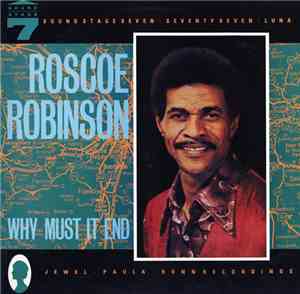 Roscoe Robinson - Why Must It End