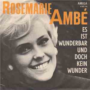 Rosemarie Ambé / Andreas Holm - Es Ist Wunderbar Und Doch Kein Wunder / All ...