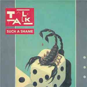 Talk Talk - Such A Shame = Que Verguenza