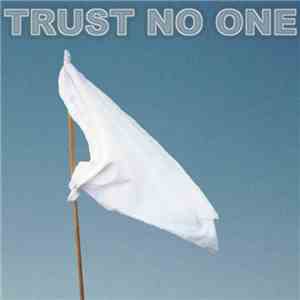 Trust No One - White Flag