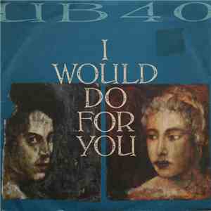 UB40 - I Would Do For You