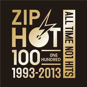 Various - Zip Hot 100 1993 - 2013 All Time No1 Hits