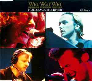 Wet Wet Wet - Hold Back The River