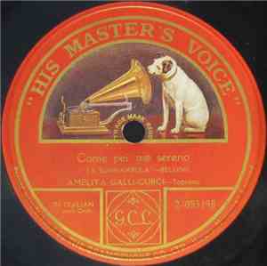 Amelita Galli-Curci - Come Per Me Sereno