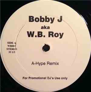 Bobby J AKA W.B. Roy - Hype Remix
