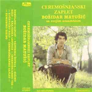 Božidar Matušić Sa  Svojim Ansamblom - Ceremošnjanski Zaplet