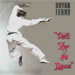 Bryan Ferry - Don't Stop The Dance