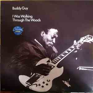 Buddy Guy - I Was Walking Through The Woods