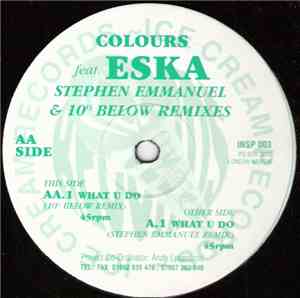 Colours  Feat. Eska - What U Do (Stephen Emmanuel & 10° Below Remixes)