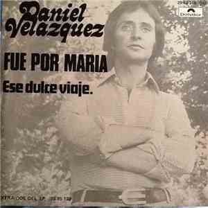 Daniel Velazquez - Fue Por Maria