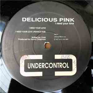 Delicious Pink - I Need Your Love