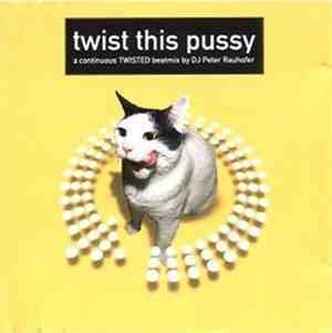 DJ Peter Rauhofer - Twist This Pussy - A Continuous Twisted Beatmix
