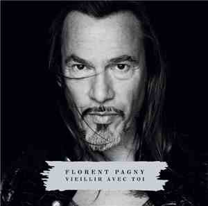 Florent Pagny - Vieillir Avec Toi