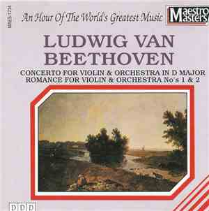 Ludwig van Beethoven -  Concerto For Violin & Orchestra & Romance For Violi ...