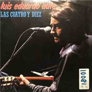 Luis Eduardo Aute - Las Cuatro y Diez