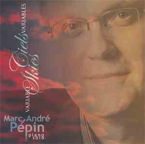 Marc-André Pépin - Ciels variables / Variable Skies