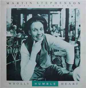 Martin Stephenson And The Daintees - Wholly Humble Heart