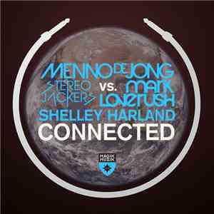 Menno De Jong, Stereojackers Vs. Mark Loverush, Shelley Harland - Connected