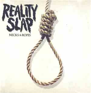 Reality Slap - Necks & Ropes