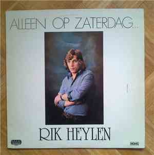 Rik Heylen - Alleen Op Zaterdag...