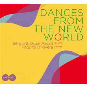 Sérgio & Odair Assad, Paquito D'Rivera - Dances From The New World