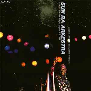 Sun Ra Arkestra - Live At Pit-Inn, Tokyo, Japan, 8, 8, 1988