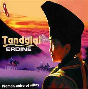 Tandalai - Erdine. Woman Voice Of Altay