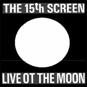 The 15th Screen - Live Ot The Moon