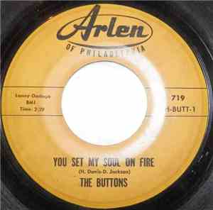 The Buttons  - You Set My Soul On Fire