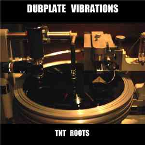 TNT Roots - Dubplate Vibrations