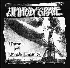 Unholy Grave / Neon Hole - Dawn Of Unholy Insanity / Cement Garden