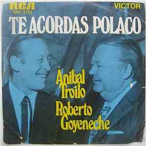 Aníbal Troilo, Roberto Goyeneche - Te Acordas Polaco