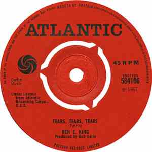 Ben E. King - Tears, Tears, Tears / A Man Without A Dream