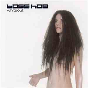 Boss Hog - Whiteout