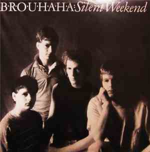 Brouhaha  - Silent Weekend