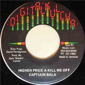 Captiain Bala - Higher Price A Kill We Off