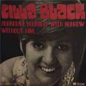 Cilla Black - Surround Yourself With Sorrow / Without Him