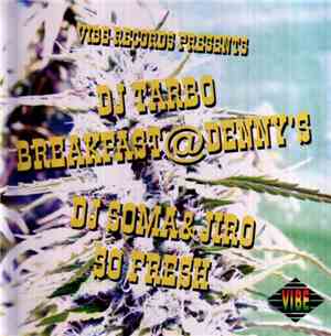 Dj Tarbo / DJ Soma  & Jiro - Breatkfast @ Denny's /  So Fresh