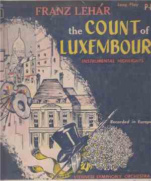 Franz Lehár - The Count Of Luxembourg