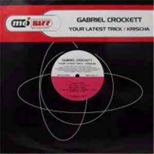 Gabriel Crockett - Your Latest Trick / Krischa