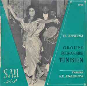 Groupe Folklorique Tunisien - Ya Zitouna / Zarzis Ou Bnaouita