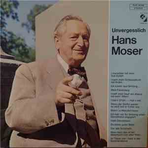 Hans Moser - Unvergesslich