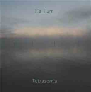 He_lium - Tetrasomia