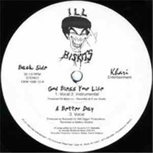 Ill Biskits - God Bless Your Life / A Better Day / 22 Years / Let Em Know