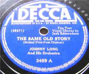 Johnny Long And His Orchestra - The Same Old Story / I Give You My Word