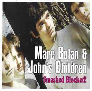 John's Children - Smashed Blocked!